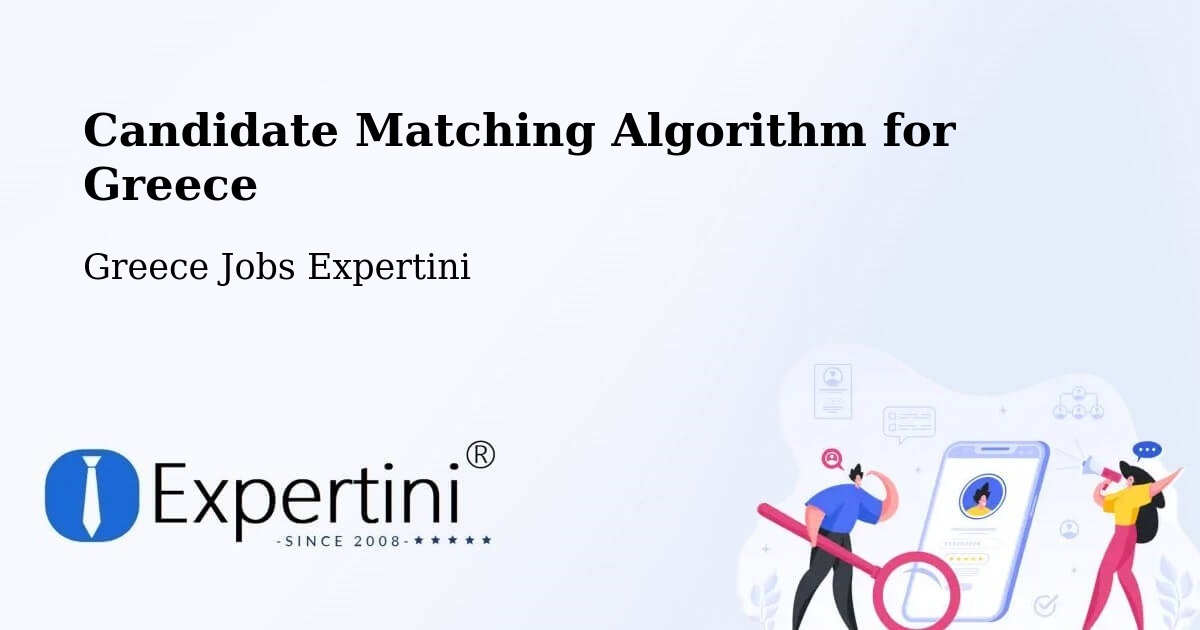 Candidate Matching Algorithm Overview – Potamós - Greece Jobs Expertini